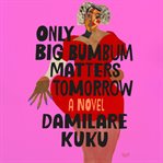 Only Big Bumbum Matters Tomorrow cover image