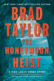 The Honeymoon Heist : Pike Logan cover image