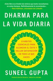 Everyday Dharma \ Dharma para la vida diaria : 8 hábitos esenciales para alcanzar el éxito y hallar satisfacción en todo lo que haces cover image
