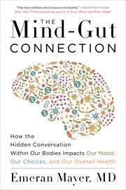 The Mind-Gut-Immune Connection : Understanding How Food Impacts Our Mind, Our Microbiome, and Our Immunity cover image