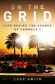On the Grid : Life Behind the Scenes of Formula One cover image