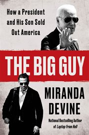 The Big Guy : Inside the Biden Family Scandal Machine cover image
