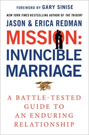 Mission: Invincible Marriage : A Navy SEAL Couple's Guide to an Indestructible Relationship cover image