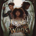 Lore of the Wilds : A Novel. Lore of the Wilds cover image