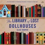 The Library of Lost Dollhouses cover image