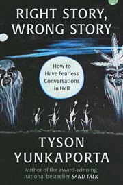 Right Story, Wrong Story : How to Have Fearless Conversations in Hell cover image