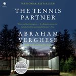 The Tennis Partner : A Doctor's Story of Friendship and Loss cover image