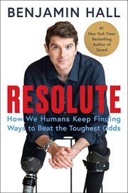 Resolute : How We Humans Keep Finding Ways to Beat the Toughest Odds cover image