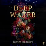 Deep Water : The World in the Ocean cover image