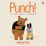 Punch! : A Story About Kindness cover image