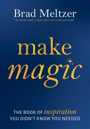 Make Magic : The Book Of Inspiration You Didn't Know You Needed cover image