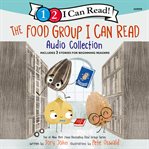 The Food Group I Can Read Audio Collection : 2 Level 1 And 1 Level 2 I Can Read Stori cover image