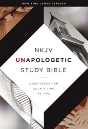NKJV unapologetic study Bible : confidence for such a time as this cover image