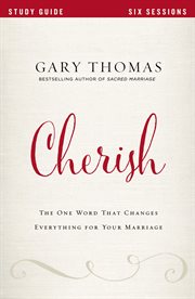 Cherish Study Guide : The One Word That Changes Everything for Your Marriage cover image