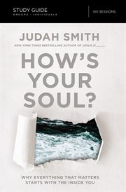 How's your soul? study guide : why everything that matters starts with the inside you cover image