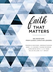 Faith that matters. 365 Devotions from Classic Christian Leaders cover image
