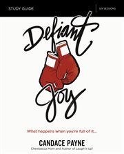 Defiant joy study guide : what happens when you're full of it cover image