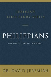 Philippians : The Joy of Living in Christ cover image