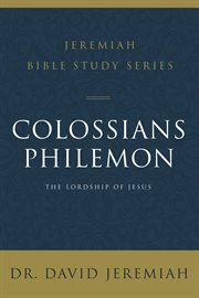 Colossians and Philemon : The Lordship of Jesus cover image