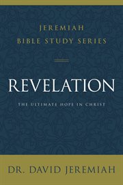 Revelation : the ultimate hope in Christ cover image