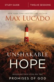 Unshakable hope study guide. Building Our Lives on the Promises of God cover image