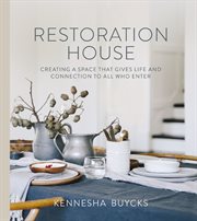 Restoration house. Creating a Space That Gives Life and Connection to All Who Enter cover image