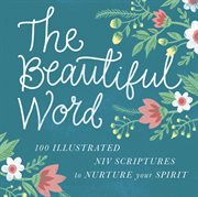 The beautiful word. Revealing the Goodness of Scripture cover image