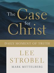 The case for christ daily moment of truth cover image