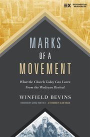 Marks of a movement : what the church today can learn from the Wesleyan revival cover image