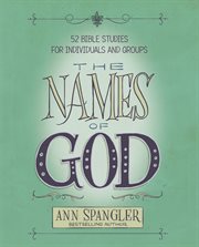 The names of god. 52 Bible Studies for Individuals and Groups cover image