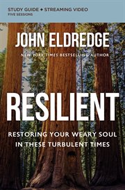 Resilient Study Guide : Restoring Your Weary Soul in These Turbulent Times cover image