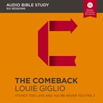 The comeback audio study : it's not too late and you're never too far cover image