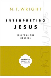 Interpreting Jesus : essays on the Gospels cover image