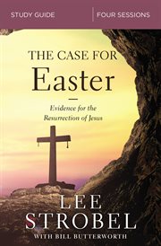 The case for easter study guide. Investigating the Evidence for the Resurrection cover image