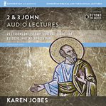 1, 2, and 3 John : audio lectures 2 and 3 John cover image