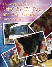 The adventures of Chloe the RV dog and her friends cover image