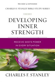 Developing inner strength : receive God's power in every situation cover image