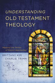 Understanding old testament theology : mapping the terrain of recent approaches cover image