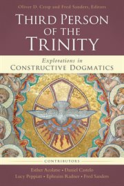 The third person of the Trinity : explorations in constructive dogmatics cover image