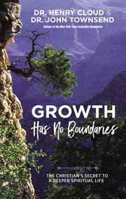Growth has no boundaries : the christian's secret to a deeper spiritual life cover image