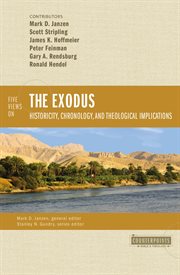 Five views on the Exodus : historicity, chronology, and theological implications cover image