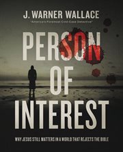 Person of Interest : Why Jesus Still Matters in a World That Rejects the Bible cover image