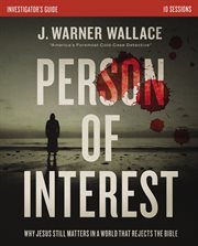 Person of Interest Investigator's Guide : Why Jesus Still Matters in a World That Rejects the Bible cover image
