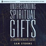 Understanding spiritual gifts: audio lectures cover image
