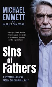 Sins of fathers : a spectacular break from a dark criminal past cover image