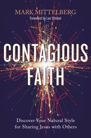 Contagious Faith : Discover Your Natural Style for Sharing Jesus with Others cover image