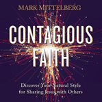 Contagious faith : discover your natural style for sharing Jesus with others cover image