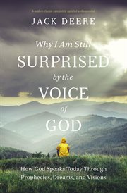 Surprised by the Voice of God : How God Speaks Today Through Prophecies, Dreams, and Visions cover image