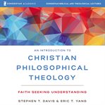 An introduction to christian philosophical theology : audio lectures cover image