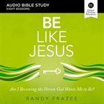Be like Jesus : audio bible studies cover image